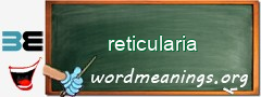 WordMeaning blackboard for reticularia